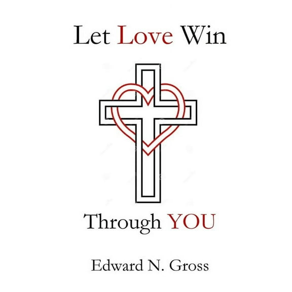 Let Love Win Through You, (Paperback)