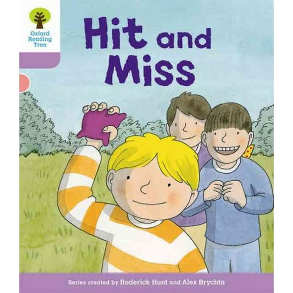 Oxford Reading Tree Biff, Chip and Kipper Stories Decode and Develop: Level 1 : Hit and Miss