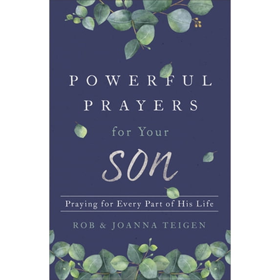 Pre-Owned Powerful Prayers for Your Son: Praying for Every Part of His Life (Paperback) 0800735439 9780800735432
