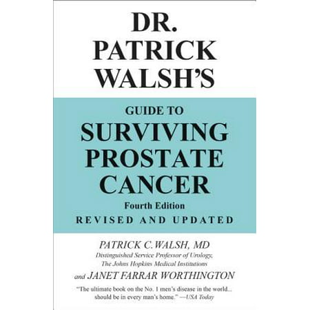 Dr. Patrick Walsh's Guide to Surviving Prostate (Best Prostate Cancer Treatment In The World)
