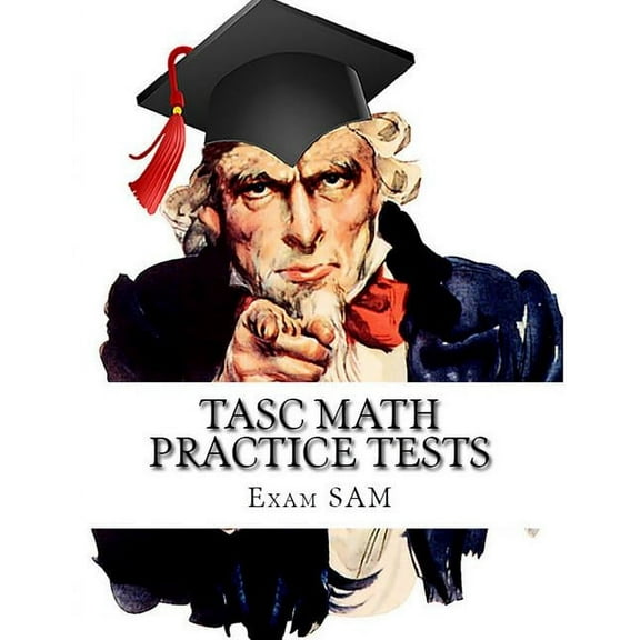TASC Math Practice Tests: Math Study Guide for the Test Assessing Secondary Completion with 400 Problems and Solutions, (Paperback)