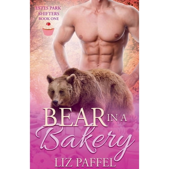 Estes Park Shifters Bear in a Bakery, Book 1, (Paperback)