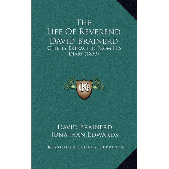 The Life Of Reverend David Brainerd (Hardcover)