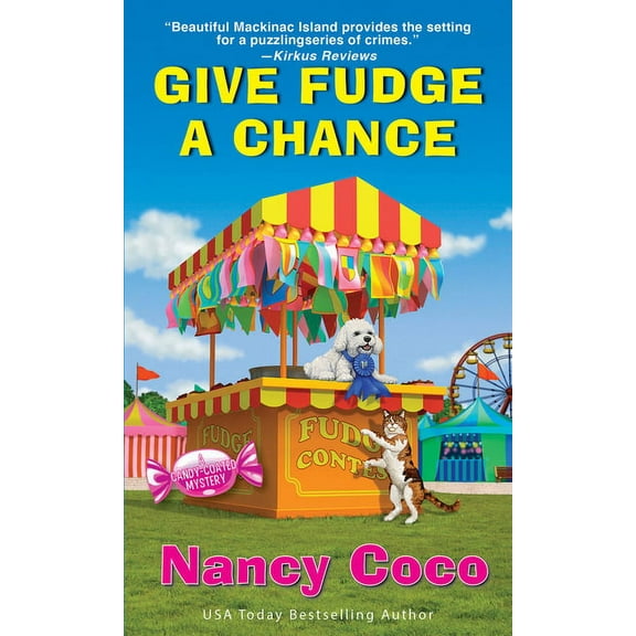 Candy-Coated Mystery Give Fudge a Chance, (Paperback)