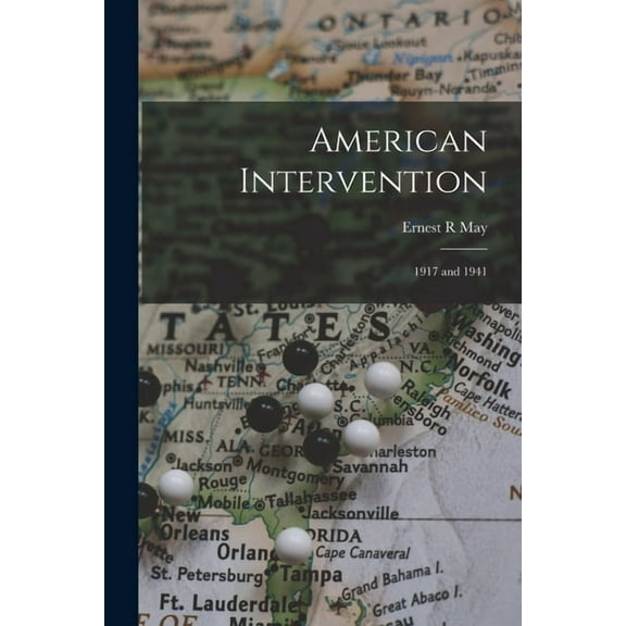 American Intervention: 1917 and 1941, (Paperback)