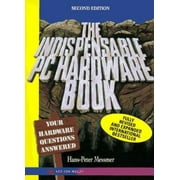 The Indispensable PC Hardware Book: Your Hardware Questions Answered [Paperback - Used]