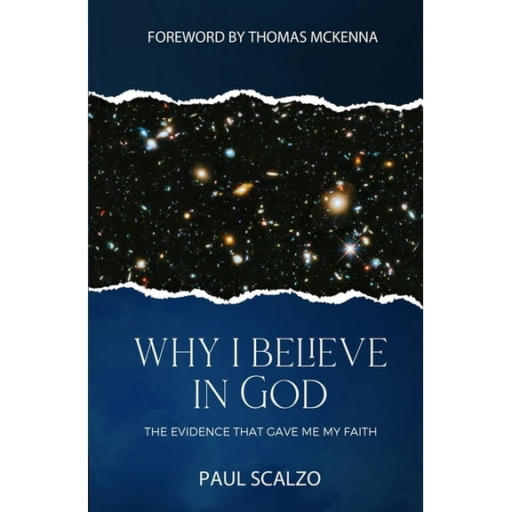 Why I Believe in God: The Evidence That Gave Me My Faith, (Paperback)