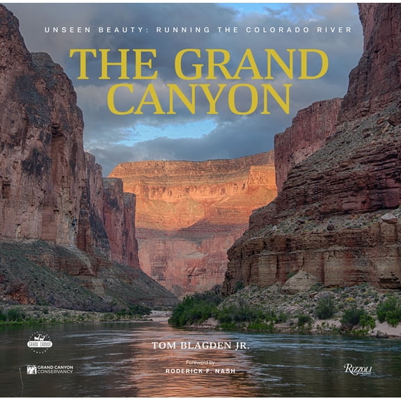 The Grand Canyon: Unseen Beauty: Running the Colorado River, (Hardcover)