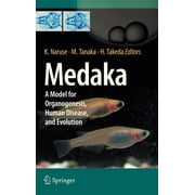 Medaka: A Model for Organogenesis, Human Disease, and Evolution (Hardcover)