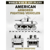 World War II Afv Plans American Armored Fighting Vehicles, (Paperback)