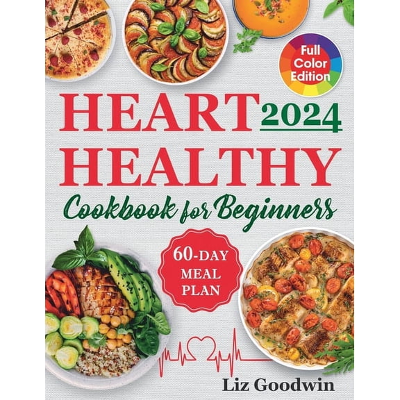 Heart Healthy Cookbook for Beginners: Quick and Easy, Low Sodium, Low Fat and Low Cholesterol Recipes for Long-Term Heal, (Paperback)
