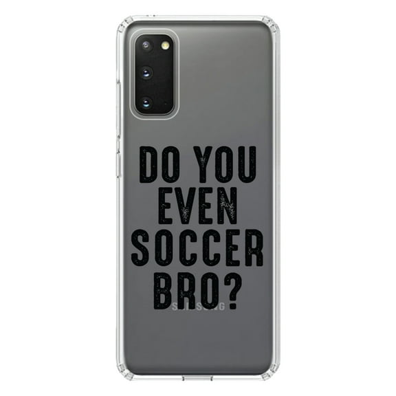 DistinctInk Clear Shockproof Hybrid Case for Galaxy S20 / S20 5G (6.2" Screen) - TPU Bumper Acrylic Back Tempered Glass Screen Protector - Do You Even Soccer Bro?