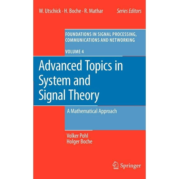 Foundations in Signal Processing, Commun Advanced Topics in System and Signal Theory: A Mathematical Approach, Book 4, (Hardcover)