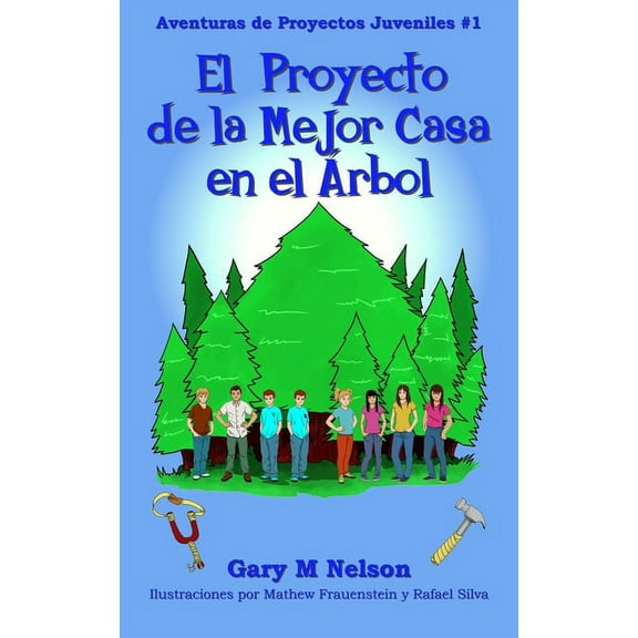Aventuras de Proyectos Juveniles (Edición Español Latinoamérica): El Proyecto de la Mejor Casa en el Árbol (Paperback)
