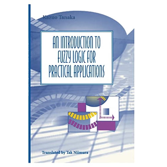 Pre-Owned An Introduction to Fuzzy Logic for Practical Applications, 9780387948072, 0387948074, Paperback, 1996 edition
