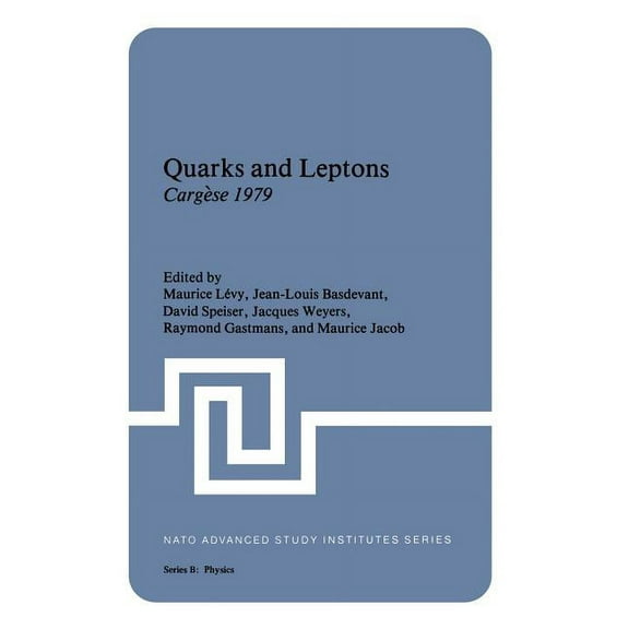 NATO Science Series B: Quarks and Leptons: Cargèse 1979, Book 61, (Paperback)
