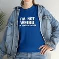 thumbnail image 7 of I'm Not Weird I'm Limited Edition Shirt, Christmas Gift, Birthday - ID: 640, 7 of 7