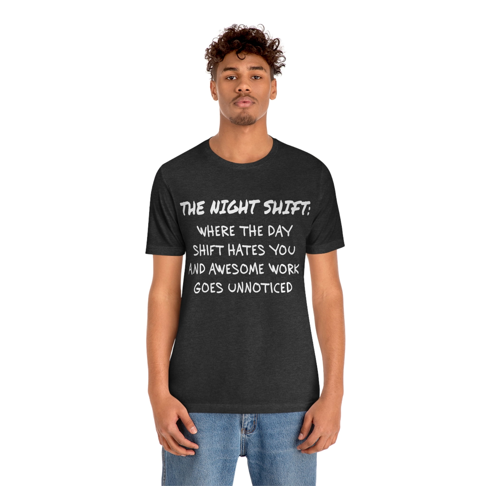 The Night Shift Shirt, Funny Nightshift T-Shirt - Walmart.com