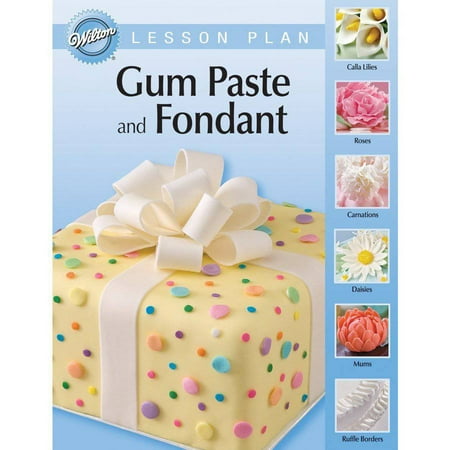 Wilton Gum Paste & Fondant Lesson Plan 902-9753