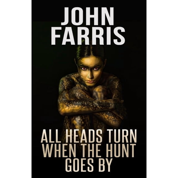 All Heads Turn When the Hunt Goes By, (Paperback)