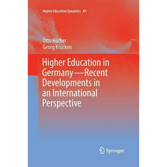 Higher Education Dynamics Higher Education in Germany--Recent Developments in an International Perspective, Book 49, (Paperback)