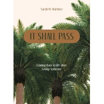 It Shall Pass: Coming Back to Life after Losing Someone, (Hardcover)