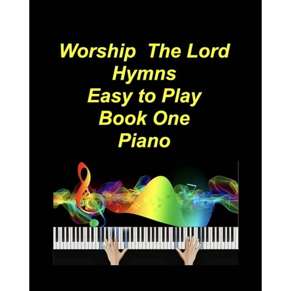 Worship The Lord Hymns Easy to Play Book One Piano, (Paperback)