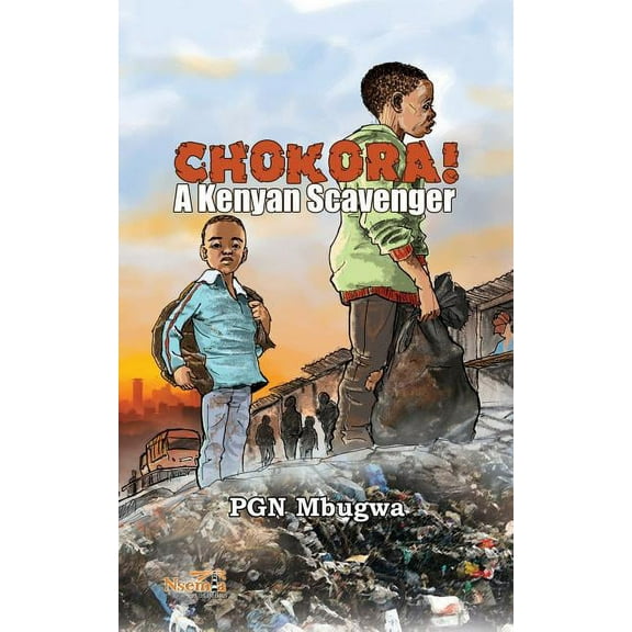 Chokora! A Kenyan Scavenger (Paperback)