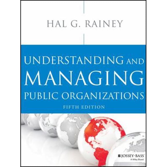 Pre-Owned Understanding and Managing Public Organizations (Paperback) by Hal G Rainey