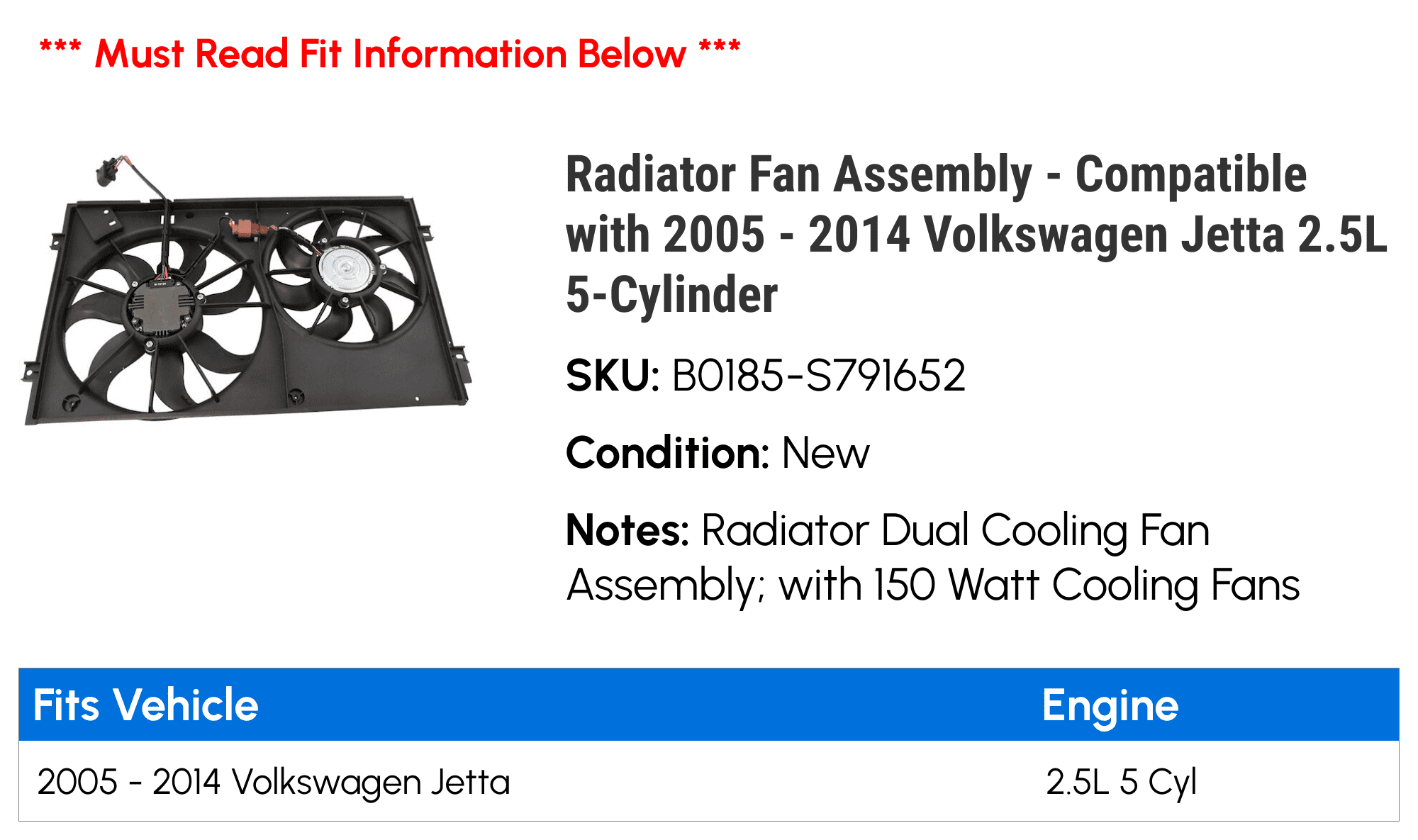 Radiator Fan Assembly - Compatible with 2005 - 2014 Volkswagen Jetta 2.5L  5-Cylinder 2006 2007 2008 2009 2010 2011 2012 2013 