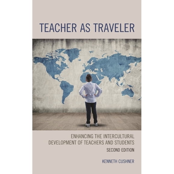 Teacher as Traveler: Enhancing the Intercultural Development of Teachers and Students, (Hardcover)
