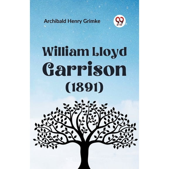 William Lloyd Garrison (1891), (Paperback)