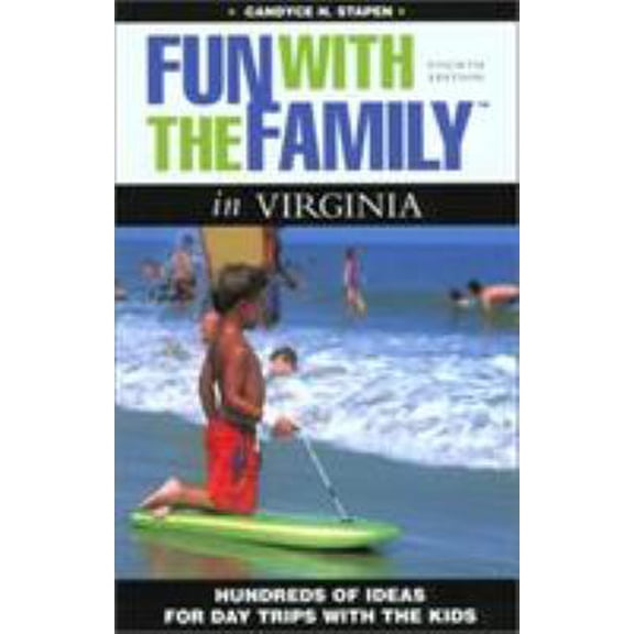 Pre-Owned Fun with the Family in Virginia, 4th: Hundreds of Ideas for Day Trips with the Kids (Fun with the Family Series) (Paperback) 0762722347 9780762722341