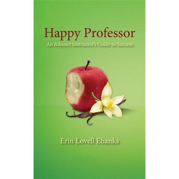 Pre-Owned Happy Professor: An Adjunct Instructor's Guide to Personal, Financial, and Student Success Paperback