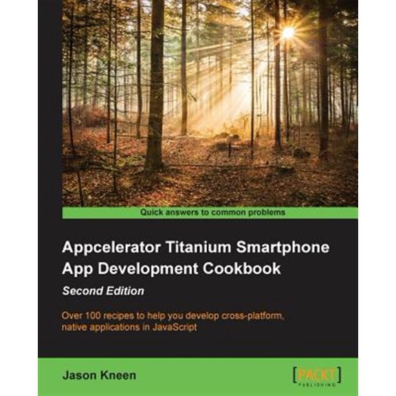 Pre-Owned Appcelerator Titanium Smartphone App Development Cookbook Second Edition (Paperback)