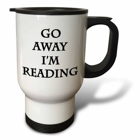 

3dRose Go Away Im Reading Black Travel Mug 14oz Stainless Steel