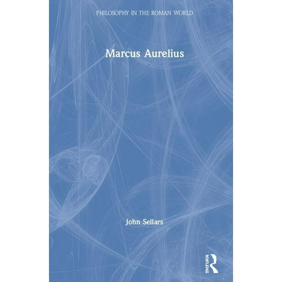 Philosophy in the Roman World Marcus Aurelius, (Paperback)