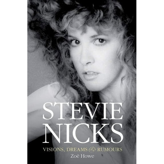 Stevie Nicks - Visions, Dreams & Rumours (Paperback)