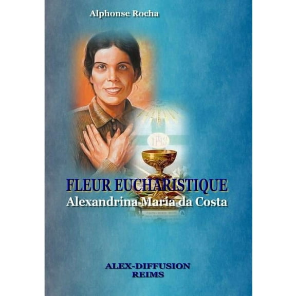 Fleur Eucharistique - Alexandrina, (Paperback)