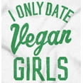 thumbnail image 2 of Date Vegan Girls Funny Vegetarian Gym Men's Graphic T Shirt Tees Brisco Brands S, 2 of 5