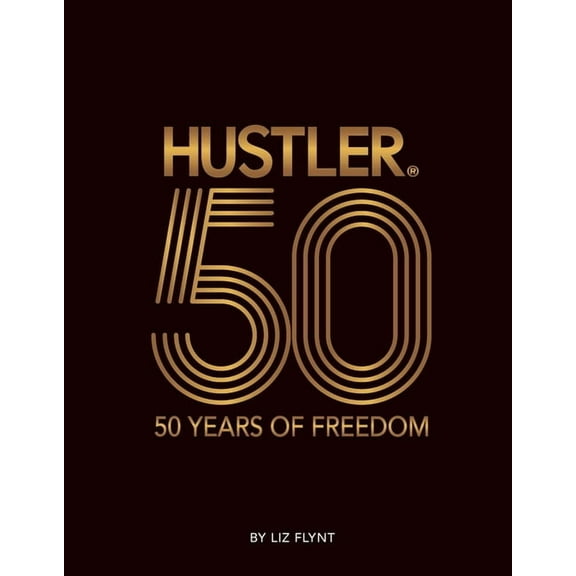 Hustler(r)50: 50 Years of Freedom, (Hardcover)
