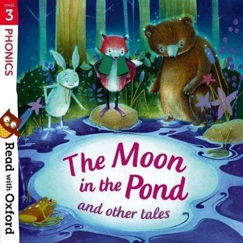 Read With Oxford: Stage 3: Phonics: The Moon In The Pond And Other Tales