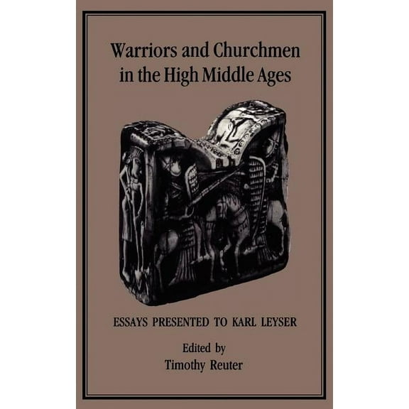 Warriors and Churchmen in the High Middle Ages: Essays Presented to Karl Leyser, (Hardcover)