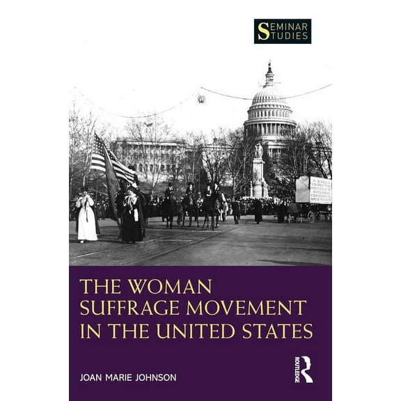 Seminar Studies The Woman Suffrage Movement in the United States, (Paperback)