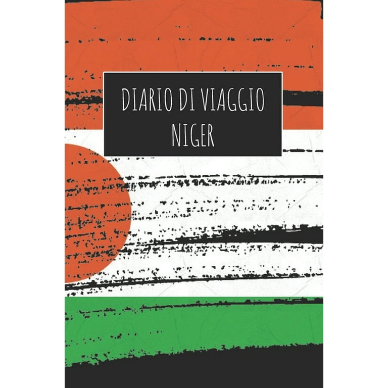 Diario di Viaggio Niger : 6x9 Diario di viaggio I Taccuino con liste di  controllo da compilare I Un regalo perfetto per il tuo viaggio in Niger e  per ogni viaggiatore (Paperback) 