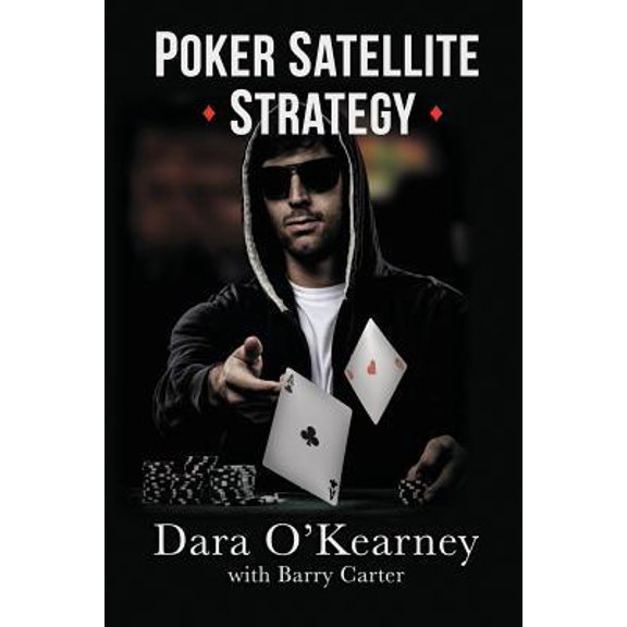 Pre-Owned Poker Satellite Strategy: How to qualify for the main events of live and online high stakes poker tournaments (Paperback) 1527238091 9781527238091
