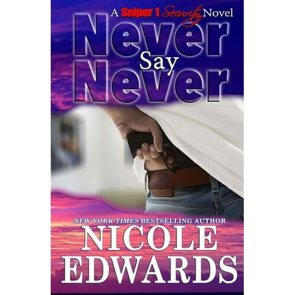 Sniper 1 Security: Never Say Never (Paperback)