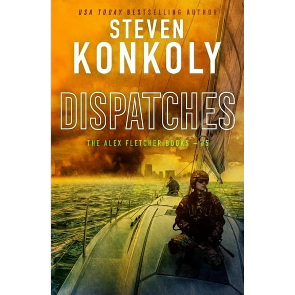 Dispatches: A Modern Thriller (Paperback) by Steven Konkoly