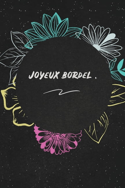 Joyeux Bordel C Est Un Cadeau Pour La Personne Qui Vous Venez De Pensi Envyi Le Il Elle Adorera Walmart Com Joyeux Bordel C Est Un Cadeau Pour La Personne Qui Vous Venez De Pensi Envyi Le Il Elle Adorera Walmart Com