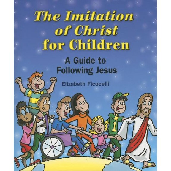 The Imitation of Christ for Children: A Guide to Following Jesus, (Paperback)